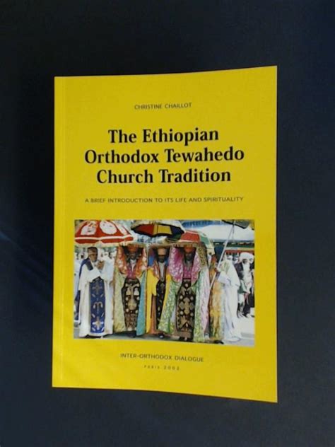 The Ethiopian Orthodox Tewahedo Church Tradition A Brief Introduction