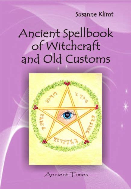 Ancient Spellbook Of Witchcraft And Old Customs By Susanne Klimt Nook