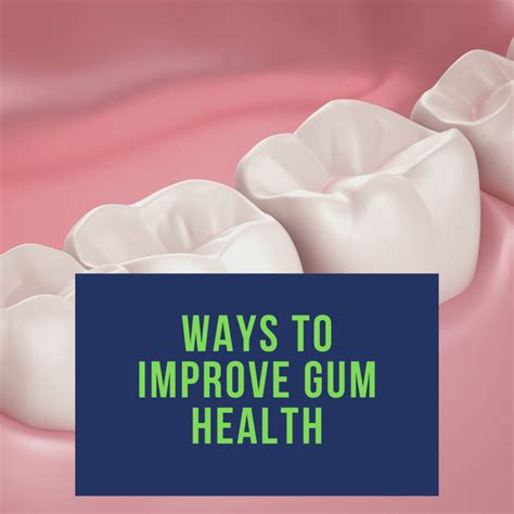 Ways To Improve Gum Health Needham Bedford Franklin Ma