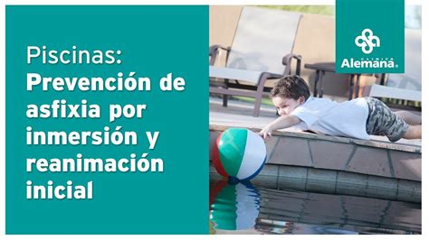 Piscinas Prevención De Asfixia Por Inmersión Y Reanimación Inicial