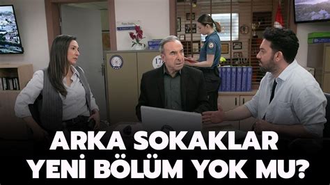 Bu Ak Am Arka Sokaklar Yeni B L M Yok Mu Arka Sokaklar Neden Yok