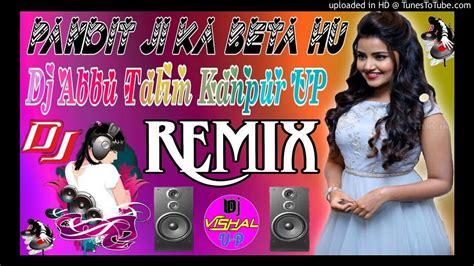 Pandit Ji Ka Beta Hu Dj Remix 2020 Hard Dholki Mix By Dj Abbu Talim Kanpur Nagar Up Youtube