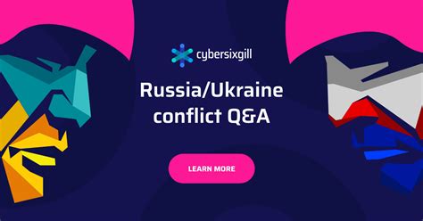Russia And Ukraine Conflict Qanda Cybersixgill