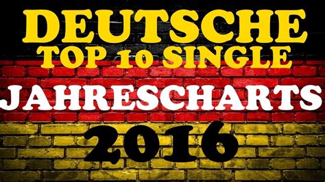 Top 10 Single Jahrescharts Deutschland 2016 Year End Single Charts