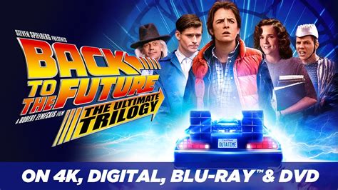Back To The Future The Ultimate Trilogy 35th Anniversary Now On 4k