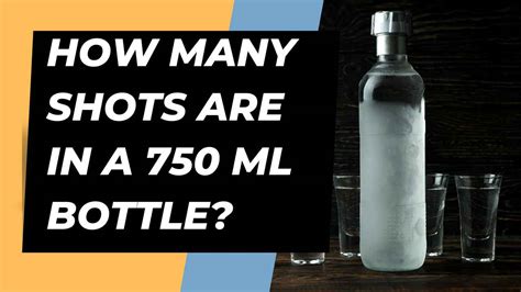 How Many Shots Are In A 750ml Bottle Complete Answers