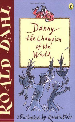 Danny The Champion Of The World Puffin Fiction By Roald Dahl Quentin Blake 9780141311326 Ebay