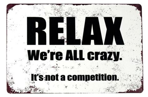 Man Cave Relax Were All Crazy Its Not A Competition Tin Metal Sign Ebay