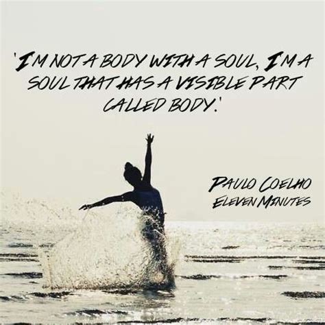 Soul With A Body Favorite Quotes Best Quotes Eleven Minutes Beast