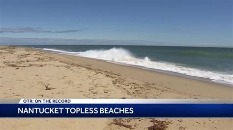 Otr Will More Topless Beaches Start Popping Up In Mass Youtube