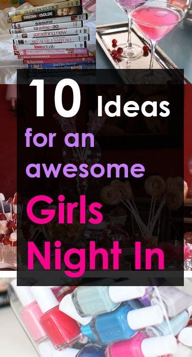 10 Ideas For An Awesome Girls Night In Awesome Girls And Night Out