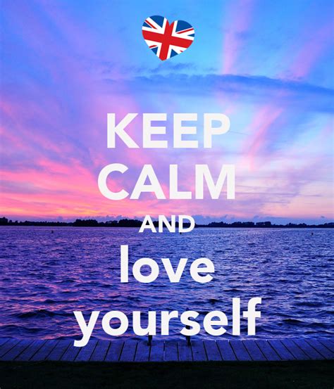 I added international delight coffee and some bacon bits. KEEP CALM AND love yourself Poster | Snehya | Keep Calm-o ...