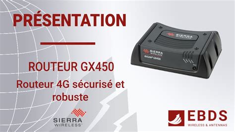 Routeur 4g Gx450 Sierra Wireless Youtube