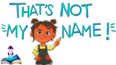 📚 Thats Not My Name By Anoosha Syed Kids Books Read Aloud Youtube