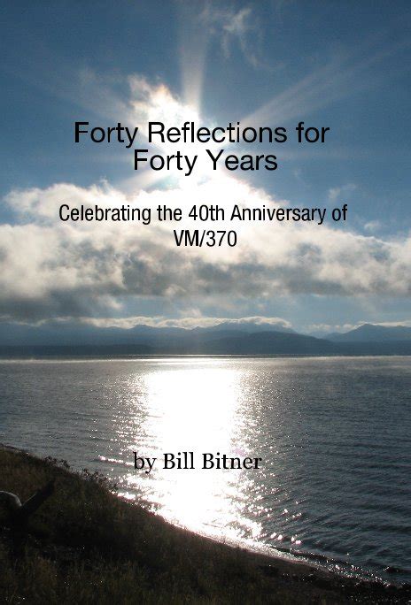 forty reflections for forty years bandw soft by bill bitner blurb books