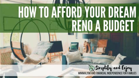 How To Afford Your Dream Home Renovation On A Budget Simplify And Enjoy