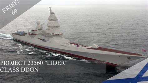 Project 23560 Lider Class Guided Missile Destroyer Brief No 69