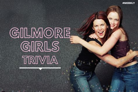 Gilmore Girls Trivia Questions And Answers Meebily