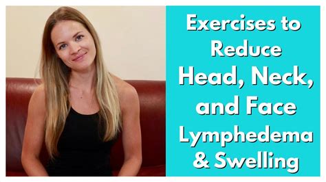 Exercises For Neck And Head Lymphedema How To Reduce Swelling In Your