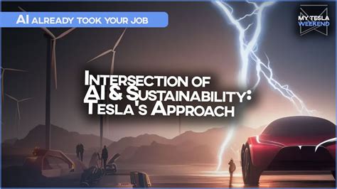 Innovation At The Intersection Of Ai And Sustainability Teslas Approach