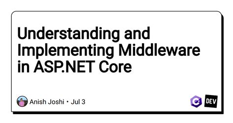 Understanding And Implementing Middleware In Aspnet Core Dev Community