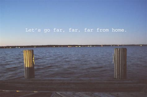 Running Away From Home Quotes Quotesgram