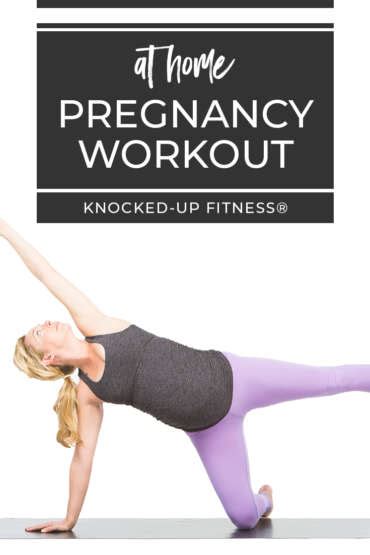 Pregnancy Workout At Home Knocked Up Fitness And Wellness