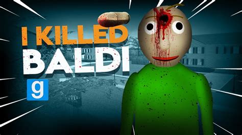 I Killed Baldi Gmod I Killed 92 Baldis Basics Youtube