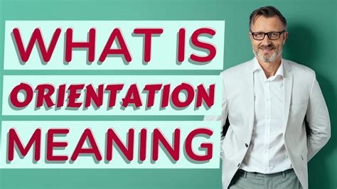 Orientation Meaning Of Orientation Youtube