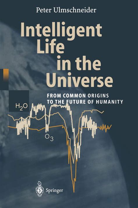Intelligent Life In The Universe Principles And Requirements Behind