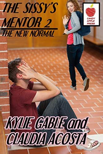 The Sissy S Mentor The New Normal Kindle Edition By Gable Kylie