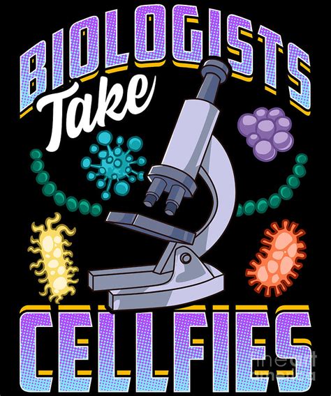 Funny Biologists Take Cellfies Biology Scientist Digital Art By The