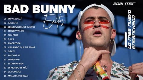15 Canciones Sad De Bad Bunny 2021 Bad Bunny Nuevo Album Completo
