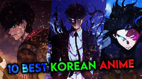 Top 10 Must Watch Korean Anime Top 10 Best Korean Anime Anime In