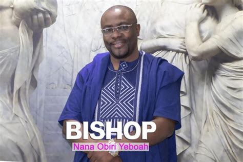 It Takes Only A Fool To Deny The Existences Of God Bishop Nana Obiri