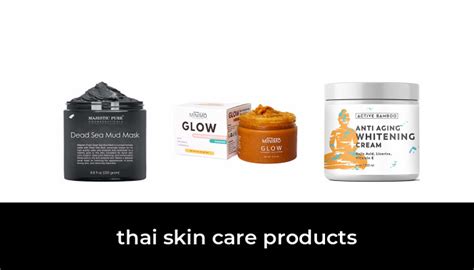 46 Best Thai Skin Care Products 2022 After 244 Hours Of Research And Testing