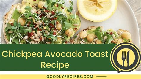 Chickpea Avocado Toast Recipe Step By Step Easy Guide