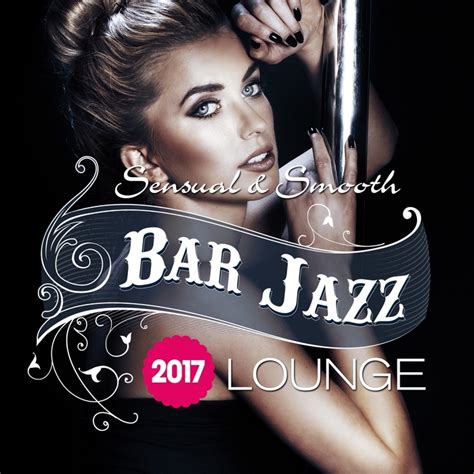 Various Bar Jazz Sensual And Smooth Lounge 2017 At Juno Download