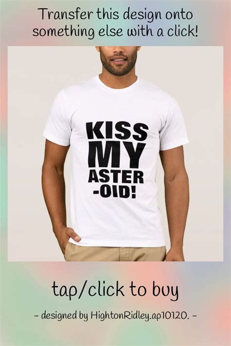 Kiss My Asteroid Asteroid 2012 Da 14 T Shirt Zazzle T Shirt