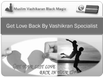 Get True Love Back In Life By Vashikaran Specialist Molanaji Muslim