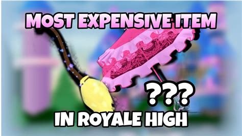 Whats The Most Expensive Item In Royale High Youtube