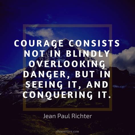 83 Courage Quotes To Inspire And Enlighten You Iperceptive