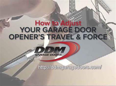 How To Adjust Your Garage Door Openers Travel And Force Garage Door