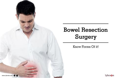 Bowel Resection Surgery Know Forms Of It By Dr Prakash Kotak