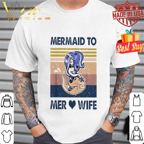 Mermaid To Mer Love Wife Vintage Shirt Hoodie Sweatshirt Longsleeve Tee