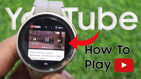 How To Play Youtube On Samsung Galaxy Watch 5 Pro Play Youtube On All