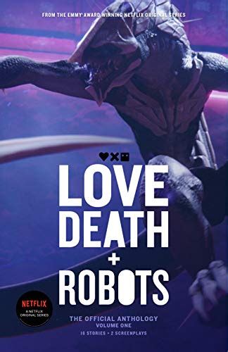 Love Death Robots The Official Anthology Volume One Love Death