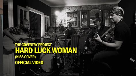 Hard Luck Woman Kiss Cover By The Coventry Project Official Video