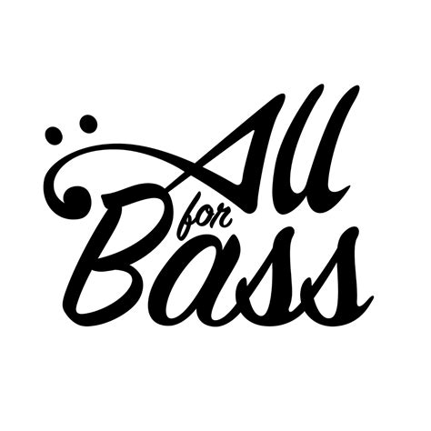All For Bass