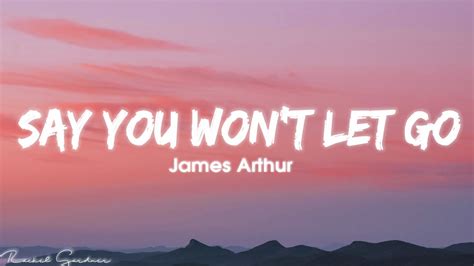 James Arthur Say You Won T Let Go Lyrics Youtube Music